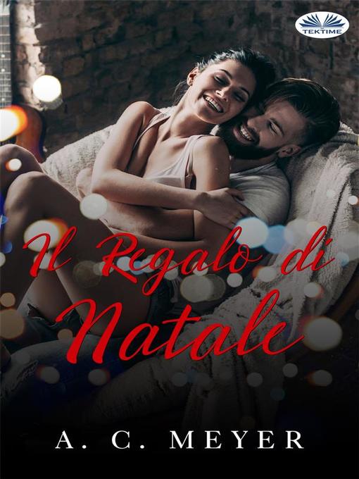 Title details for Il Regalo Di Natale by A. C. Meyer - Wait list